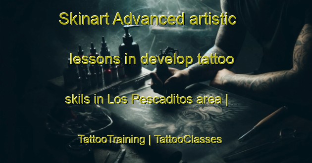 Skinart Advanced artistic lessons in develop tattoo skils in Los Pescaditos area | TattooTraining | TattooClasses | SkinartTraining-Mexico